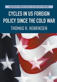 Cycles in US Foreign Policy since the Cold War