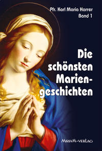 Die schönsten Mariengeschichten / Die schönsten Mariengeschichten