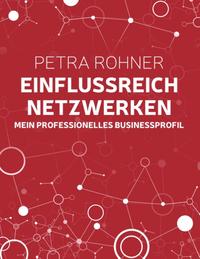 Einflussreich netzwerken - Mein professionelles Businessprofil