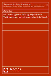 Die Grundlagen des vertragsbegleitenden Wettbewerbsverbotes im deutschen Arbeitsrecht