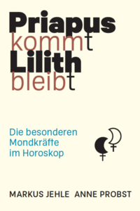 Priapus kommt, Lilith bleibt