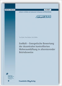 EwWalt - Energetische Bewertung der dezentralen kontrollierten Wohnraumlüftung in alternierender Betriebsweise