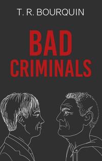 Bad Criminals