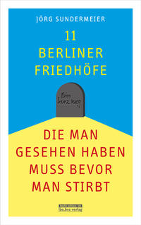 11 Berliner Friedhöfe, die man gesehen haben muss, bevor man stirbt