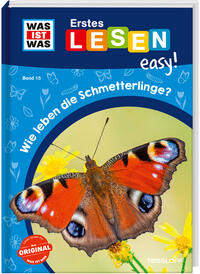 WAS IST WAS Erstes Lesen easy! Band 15. Wie leben die Schmetterlinge?