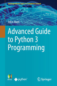 Advanced Guide to Python 3 Programming