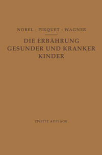 Die Ernährung Gesunder und Kranker Kinder für Ärzte und Studierende der Medizin