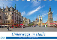 Unterwegs in Halle (Wandkalender 2020 DIN A3 quer)