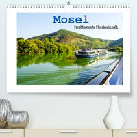 Mosel - facettenreiche Flusslandschaft (Premium, hochwertiger DIN A2 Wandkalender 2022, Kunstdruck in Hochglanz)