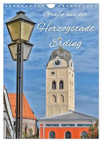 Grüße aus der Herzogstadt Erding (Wandkalender 2025 DIN A4 hoch), CALVENDO Monatskalender