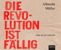 Die Revolution ist fällig