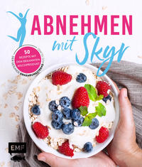 Abnehmen mit Skyr – Der gesunde Ernährungstrend aus Island