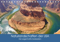 Naturlandschaften der USA. Der sagenhafte Südwesten (Tischkalender 2023 DIN A5 quer)