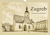 Zagreb – Ein Kalender im Zeitungsstil (Wandkalender 2021 DIN A4 quer)