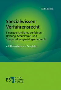 Spezialwissen Verfahrensrecht – Finanzgerichtliches Verfahren, Haftung, Steuerstraf- und Steuerordnungswidrigkeitenrecht