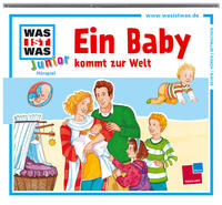 WAS IST WAS Junior Hörspiel: Ein Baby kommt zur Welt