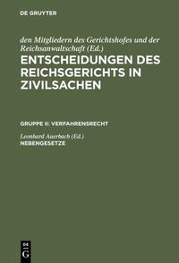 Entscheidungen des Reichsgerichts in Zivilsachen. Verfahrensrecht / Nebengesetze