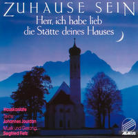 Zuhause sein - Herr, ich habe lieb die Stätte deines Hauses