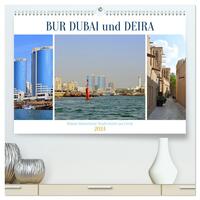 BUR DUBAI und DEIRA, Dubais historische Stadtviertel am Creek (hochwertiger Premium Wandkalender 2024 DIN A2 quer), Kunstdruck in Hochglanz