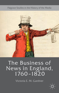 The Business of News in England, 1760–1820