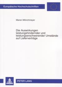 Die Auswirkungen leistungshindernder und leistungserschwerender Umstände auf Lieferverträge