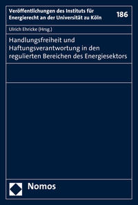 Handlungsfreiheit und Haftungsverantwortung in den regulierten Bereichen des Energiesektors