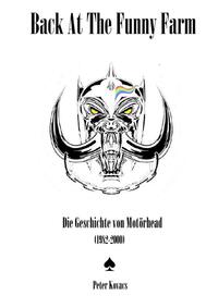 Back At The Funny Farm. Die Geschichte von Motörhead (1982-2000)