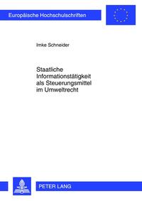 Staatliche Informationstätigkeit als Steuerungsmittel im Umweltrecht