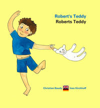 Robert’s Teddy, Roberts Teddy – bilingual (englisch-deutsch)