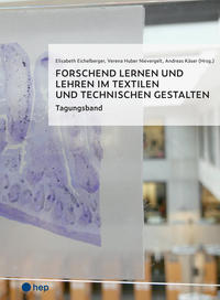 Forschend lernen und lehren im Textilen und Technischen Gestalten