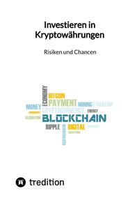 Investieren in Kryptowährungen - Risiken und Chancen