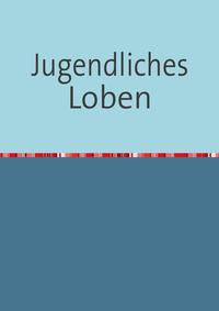 Jugendliches Loben