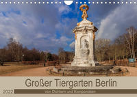 Großer Tiergarten Berlin - Von Dichtern und Komponisten (Wandkalender 2022 DIN A4 quer)