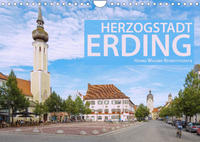 Herzogstadt Erding (Wandkalender 2022 DIN A4 quer)