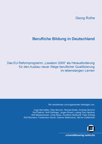 Berufliche Bildung in Deutschland : das EU-Reformprogramm "Lissabon 2000" als Herausforderung für den Ausbau neuer Wege beruflicher Qualifizierung im lebenslangen Lernen