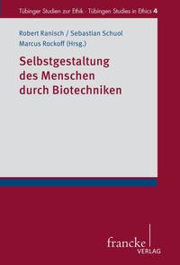 Selbstgestaltung des Menschen durch Biotechniken