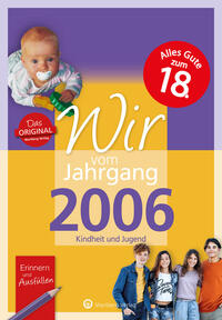 Wir vom Jahrgang 2006 - Kindheit und Jugend