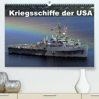 Kriegsschiffe der USA (Premium, hochwertiger DIN A2 Wandkalender 2022, Kunstdruck in Hochglanz)