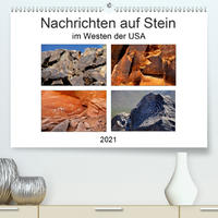 Nachrichten auf Stein - im Westen der USA (Premium, hochwertiger DIN A2 Wandkalender 2021, Kunstdruck in Hochglanz)