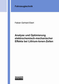 Analyse und Optimierung elektrochemisch-mechanischer Effekte bei Lithium-Ionen-Zellen