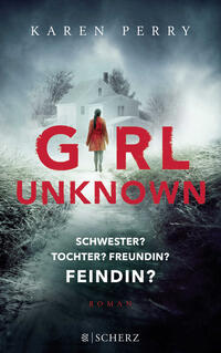 Girl Unknown - Schwester? Tochter? Freundin? Feindin?