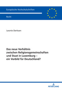 Das neue Verhältnis zwischen Religionsgemeinschaften und Staat in Luxemburg – ein Vorbild für Deutschland?