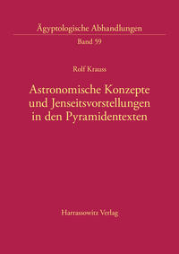 Astronomische Konzepte und Jenseitsvorstellungen in den Pyramidentexten