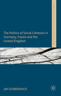 The Politics of Social Cohesion in Germany, France and the United Kingdom