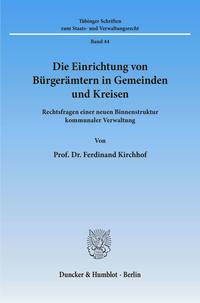 Die Einrichtung von Bürgerämtern in Gemeinden und Kreisen.