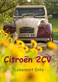 Citroën 2CV - Lebensart Ente (Wandkalender 2023 DIN A3 hoch)