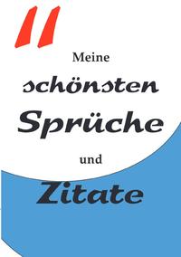 Tagebücher / Tagebuch Notizbuch mit nummerierten Seiten und Inhaltsverzeichnis - Meine schönsten Sprüche und Zitate