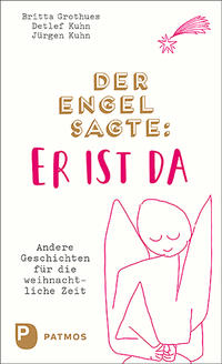 Der Engel sagte: Er ist da