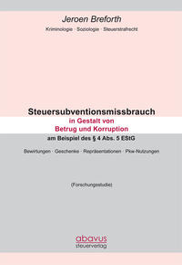 Steuersubventionsmissbrauch in Gestalt von Betrug und Korruption am Beispiel des § 4 Abs. 5 EStG