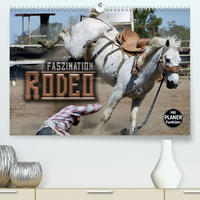 Faszination Rodeo (Premium, hochwertiger DIN A2 Wandkalender 2023, Kunstdruck in Hochglanz)